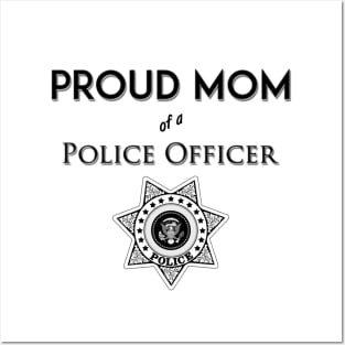 Proud Mom of a Police Officer Posters and Art